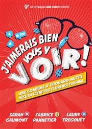 J'aimerais vous y voir ! Thtre Monsabr Affiche