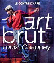 Louis Chappey dans Art brut Le Contrescarpe Affiche