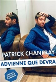 Patrick Chanfray dans Advienne que devra Thtre  l'Ouest Affiche