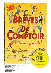 Brèves de comptoir, tournée générale ! Thtre de l'Atelier Affiche