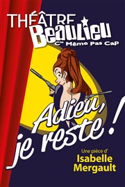 Adieu, je reste ! Thtre Beaulieu Affiche