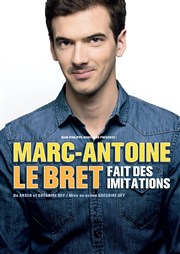 Marc-Antoine Le Bret dans Marc-Antoine Le Bret fait des imitations Thtre le Palace - Salle 1 Affiche