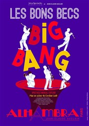 Les Bons Becs dans Big Bang Alhambra - Grande Salle Affiche