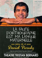 Daniel Picouly dans La faute d'orthographe est ma langue maternelle Thtre Tristan Bernard Affiche