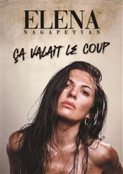 Elena Nagapetyan dans Ca valait le coup ! Palais de la Mditerrane Affiche