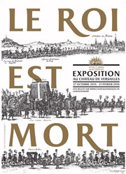 Visite guidée : Exposition Le Roi est mort ! | par Camille de Jessey Chteau de Versailles - Jardins de l'Orangerie Affiche