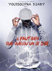 Youssoupha Diaby dans Faut bien que quelqu'un le dise ! Paname Art Caf Affiche