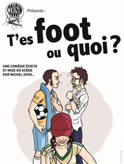 T'es Foot ou Quoi ? Le Malicia Affiche