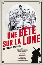 Une Bête sur la Lune Thtre de l'Oulle Affiche