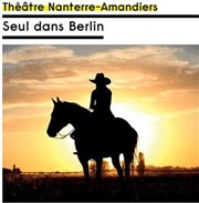 Seul dans Berlin Thtre Nanterre des Amandiers - Grande Salle Affiche