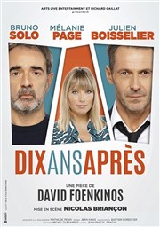 Dix ans après | avec Bruno Solo, Mélanie Page et Julien Boisselier Grand Thtre Massenet - Opra de Saint Etienne Affiche