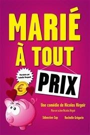 Marié à tout prix Caf Thtre Ct Rocher Affiche