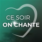 Ce soir on chante Chapiteau Cirque Phnix  Paris Affiche