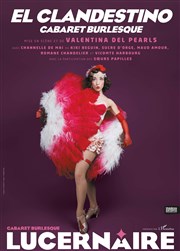 El clandestino : Cabaret burlesque Thtre Le Lucernaire Affiche