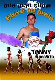 Tonny Cognito dans Elevé au grain Thtre des italiens Affiche