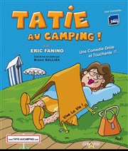 Tatie au camping La comdie de Marseille (anciennement Le Quai du Rire) Affiche