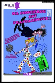 Ma concierge est frappadingue Laurette Thtre Avignon - Grande salle Affiche