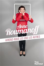 Anne Roumanoff dans Aimons nous les uns les autres Le carr du perche Affiche