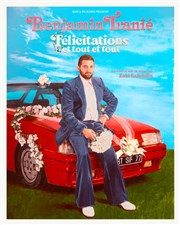 Benjamin Tranié dans Félicitations et tout et tout Thtre de la Salle Bleue Affiche