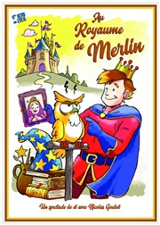 Au royaume de Merlin Thtre de l'Observance - salle 1 Affiche