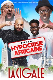 Oth et Kal dans Hypocrisie Africaine La Cigale Affiche