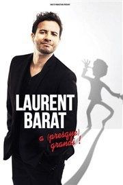 Laurent Barat dans Laurent Barat a presque grandi La Comdie de Toulouse Affiche