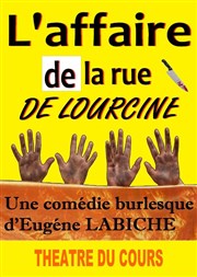 L'affaire de la rue de Lourcine Thtre du cours Salle 2 Affiche