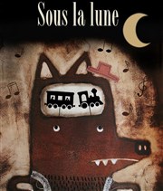 Sous la Lune Thtre de l'Oulle Affiche