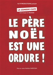 Le père noël est une ordure La Comdie des Suds Affiche