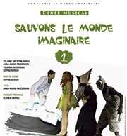 Sauvons le Monde Imaginaire 1 & 2 Thtre de l'Eau Vive Affiche