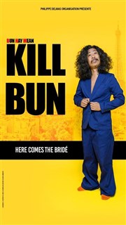 Bun Hay Mean dans Kill Bun Thtre Lino Ventura Affiche