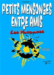 Petits mensonges entre amis | Les Vacances Le Splendid Affiche