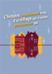 L'histoire probablement vraie d'un village qui n'exista probablement pas Comdie Nation Affiche