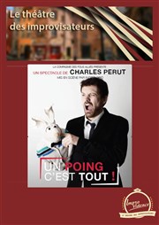 Charles Perut dans Un poing c'est tout ! Improvidence Affiche