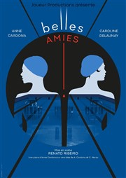 Belles Amies Thtre du Roi Ren - Paris Affiche