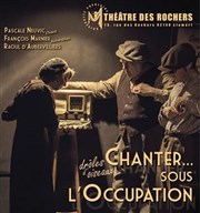 Chanter sous l'occupation Thtre des Rochers Affiche