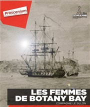 Les femmes de Botany Bay Thtre le Proscenium Affiche