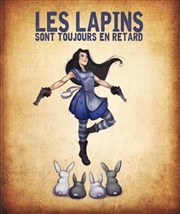 Les lapins sont toujours en retard Le Thtre des Bliers Affiche