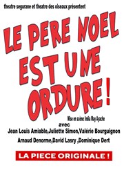 Le Père noël est une ordure Thtre des Oiseaux Affiche