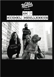 Ah ! Michel Houellebecq Le Paris de l'Humour Affiche