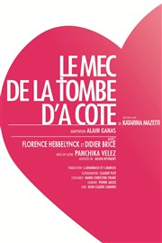 Le Mec de la tombe d'à côté Le Thtre des Bliers Affiche