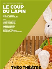 Le coup du lapin Tho Thtre - Salle Plomberie Affiche