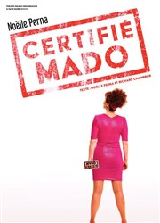 Noëlle Perna dans Certifié Mado Centre Lucien Laville Affiche