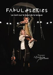 Fabuloseries, Le nom sur le bout de la langue Thtre Beaux Arts Tabard Affiche