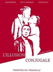 L'Illusion conjugale Carr Rondelet Thtre Affiche