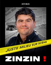 Zinzin ! Juste milieu sur scène Salle Lo Lagrange Affiche