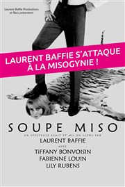 Soupe Miso | de Laurent Baffie Thtre  l'Ouest Affiche