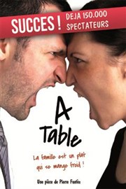 A Table ! La Famille est un Plat qui se mange Froid... Le Complexe Caf-Thtre - salle du bas Affiche