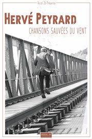 Hervé Peyrard : Chansons sauvées du vent Atypik Thtre Affiche