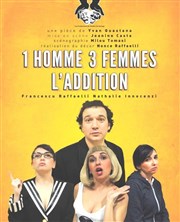 1 Homme, 3 Femmes, l'addition Thtre Mazenod Affiche